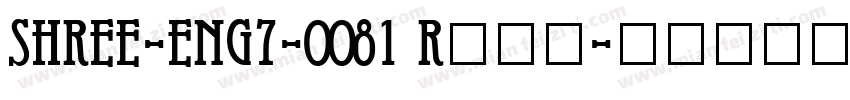 SHREE-ENG7-0081 Regu字体转换